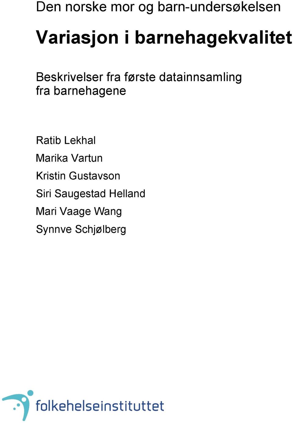 datainnsamling fra barnehagene Ratib Lekhal Marika