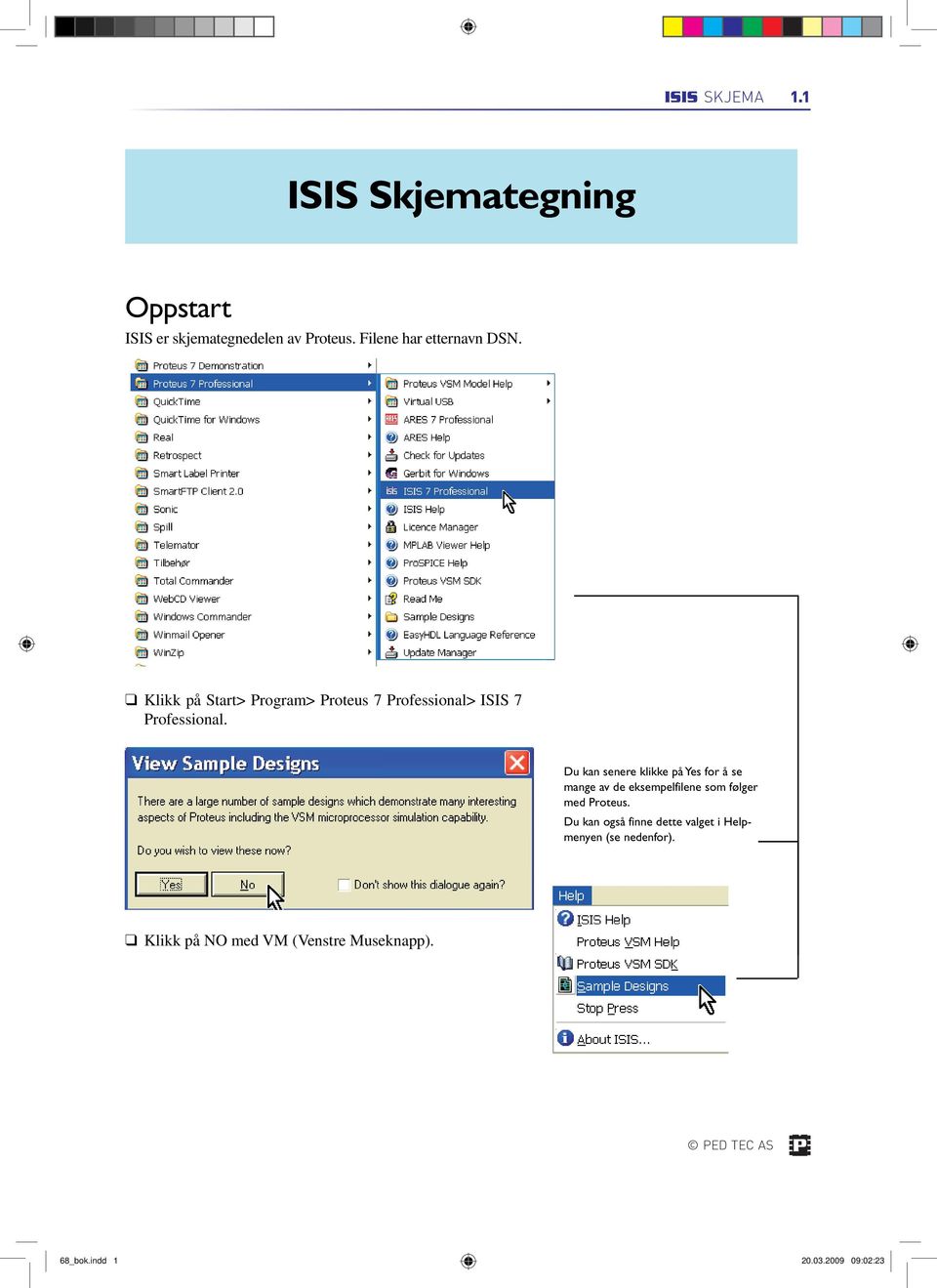 Du kan senere klikke på Yes for å se mange av de eksempelfilene som følger med Proteus.