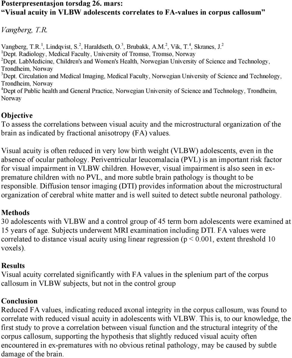 Circulation and Medical Imaging, Medical Faculty, Norwegian University of Science and Technology, Trondheim, Norway 4 Dept of Public health and General Practice, Norwegian University of Science and