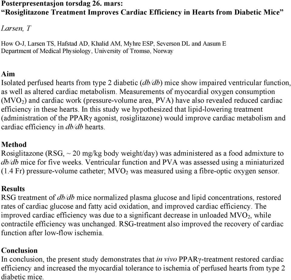 Measurements of myocardial oxygen consumption (MVO 2 ) and cardiac work (pressure-volume area, PVA) have also revealed reduced cardiac efficiency in these hearts.