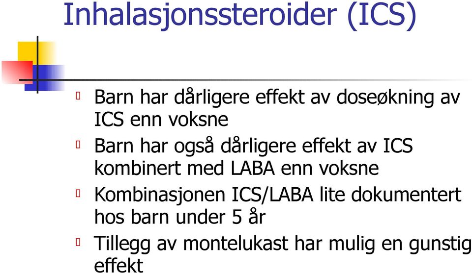 kombiert med LABA e vokse Kombiasjoe ICS/LABA lite