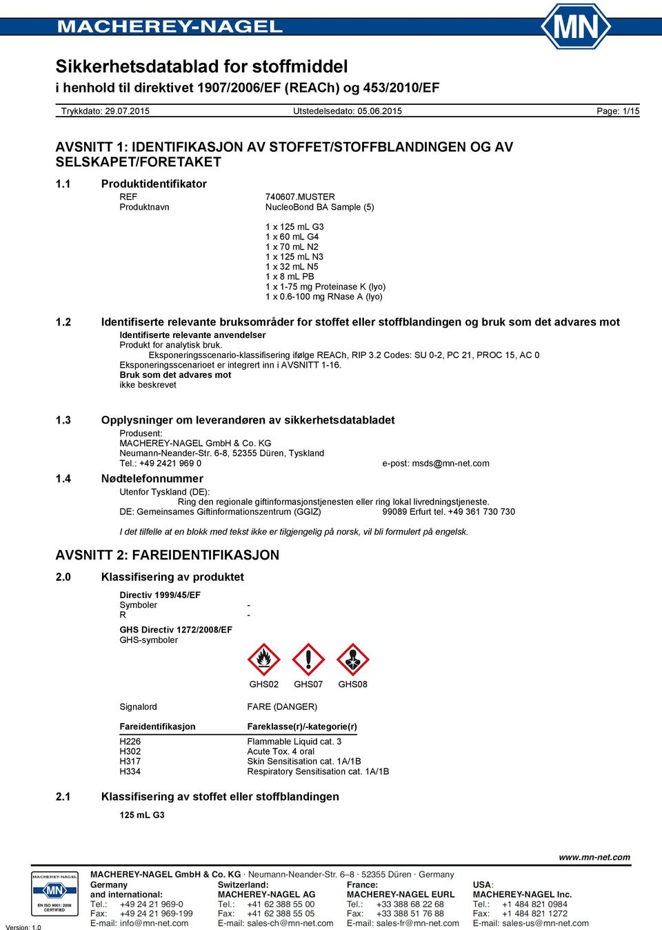 2 Identifiserte relevante bruksområder for stoffet eller stoffblandingen og bruk som det advares mot Identifiserte relevante anvendelser Produkt for analytisk bruk.