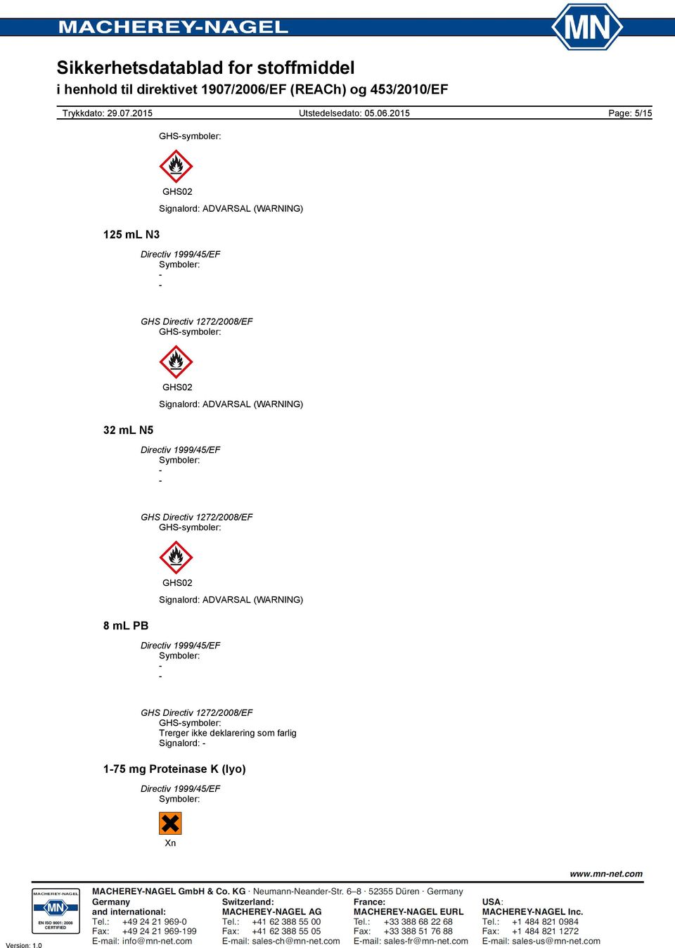 (WARNING) : GHSsymboler: 8 ml PB GHS02 Signalord: ADVARSAL