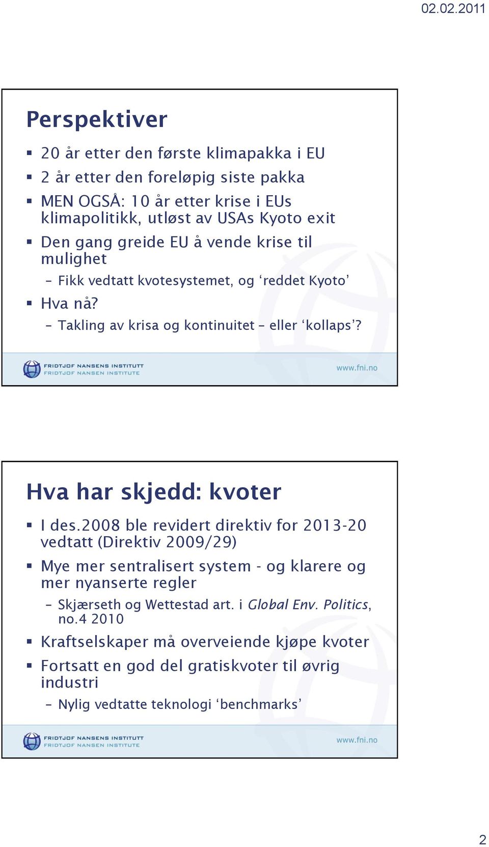 Hva har skjedd: kvoter I des.