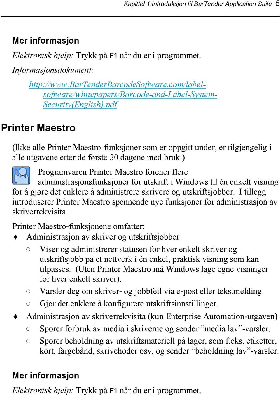 pdf Printer Maestro (Ikke alle Printer Maestro-funksjoner som er oppgitt under, er tilgjengelig i alle utgavene etter de første 30 dagene med bruk.