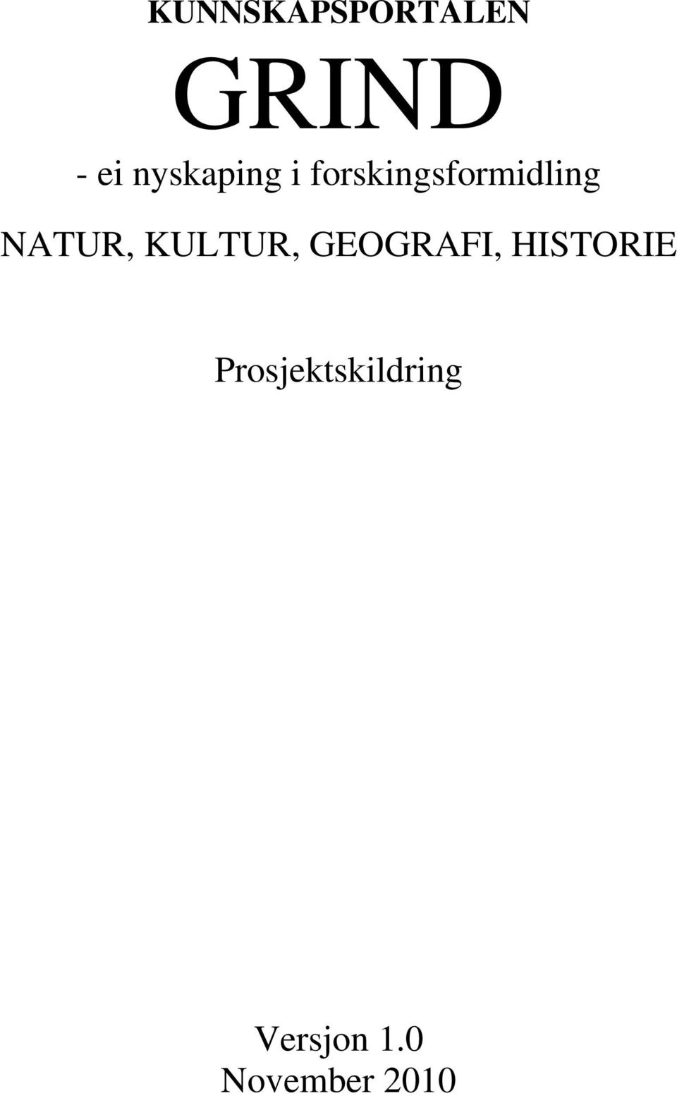 NATUR, KULTUR, GEOGRAFI, HISTORIE