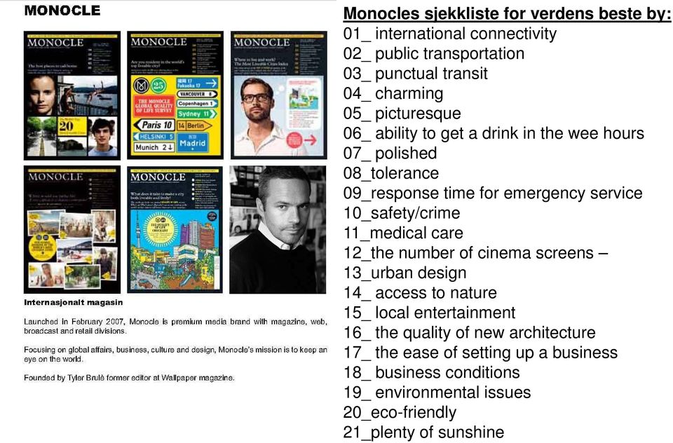 10_safety/crime 11_medical care 12_the number of cinema screens 13_urban design 14_ access to nature 15_ local entertainment 16_ the