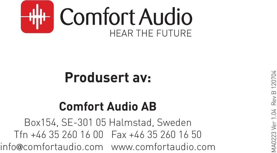 00 Fax +46 35 260 16 50 info@comfortaudio.