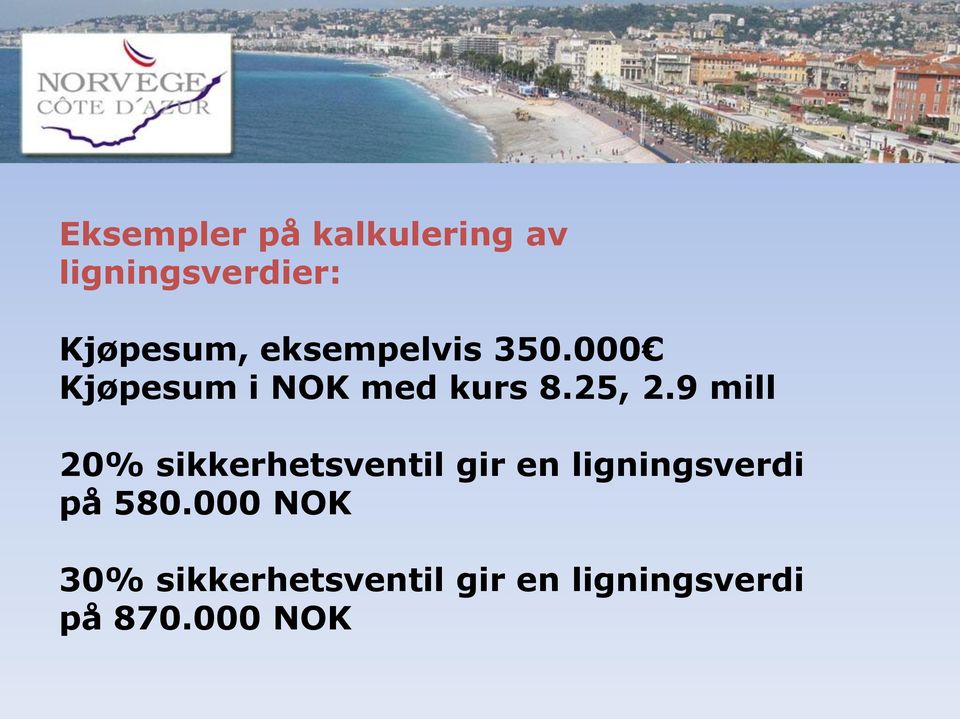 9 mill 20% sikkerhetsventil gir en ligningsverdi på 580.