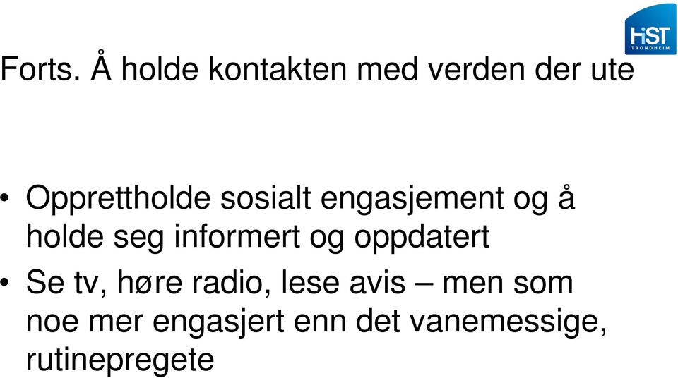 sosialt engasjement og å holde seg informert og