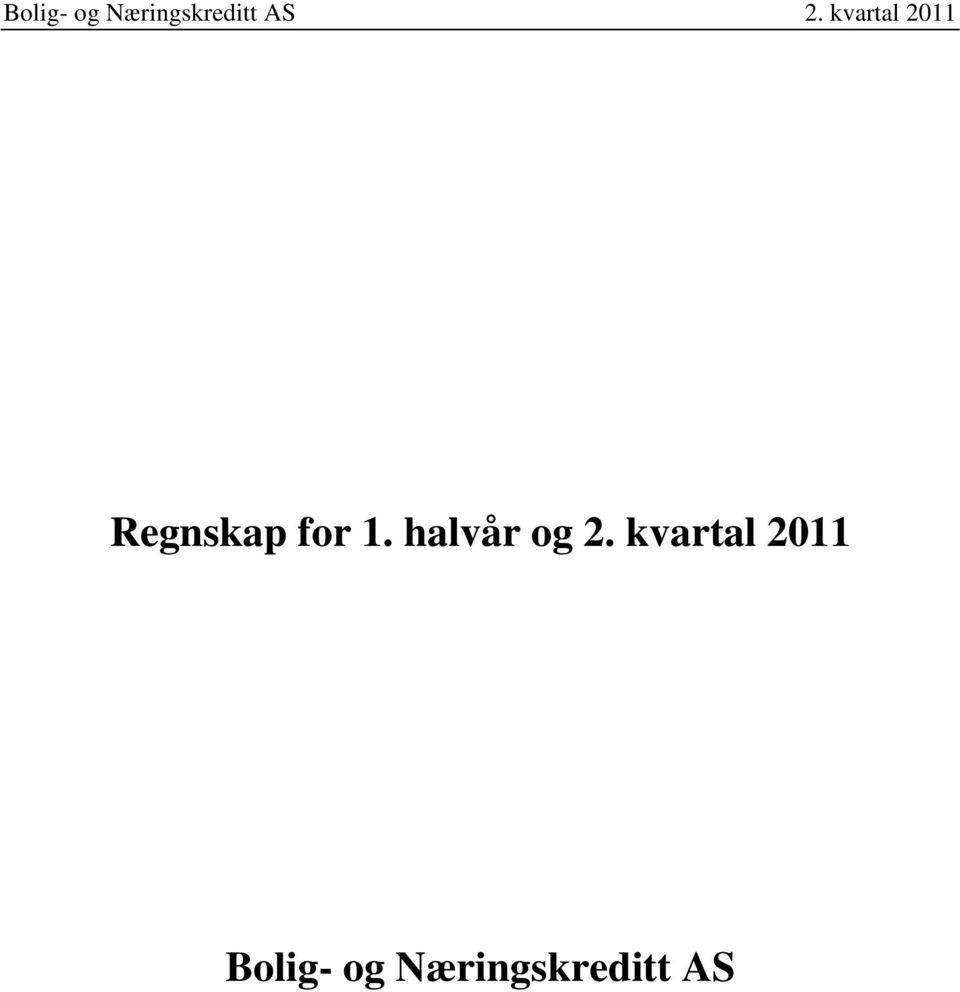 1. halvår og 2. kvartal 2011