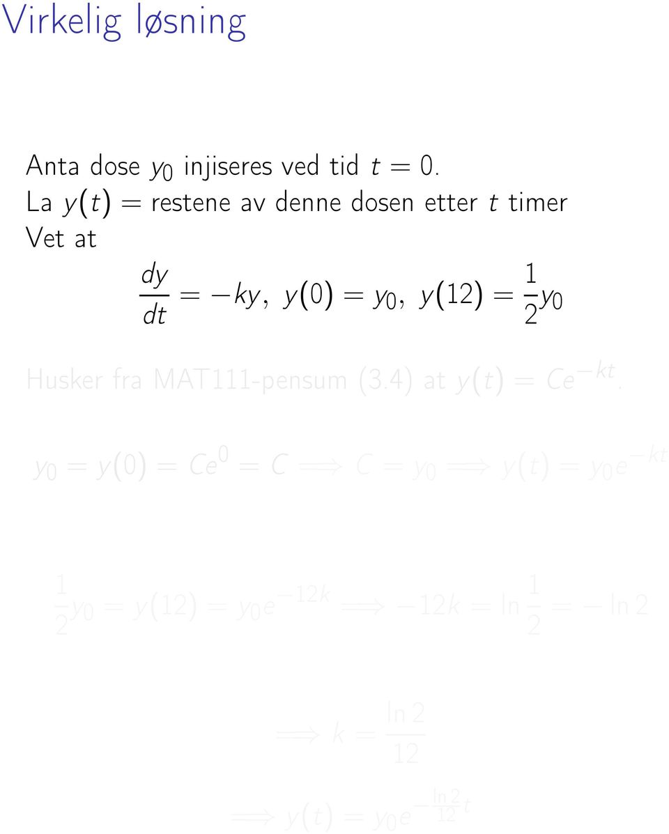 dy dt ky, y0), y) Husker fra MAT-pensum 3.