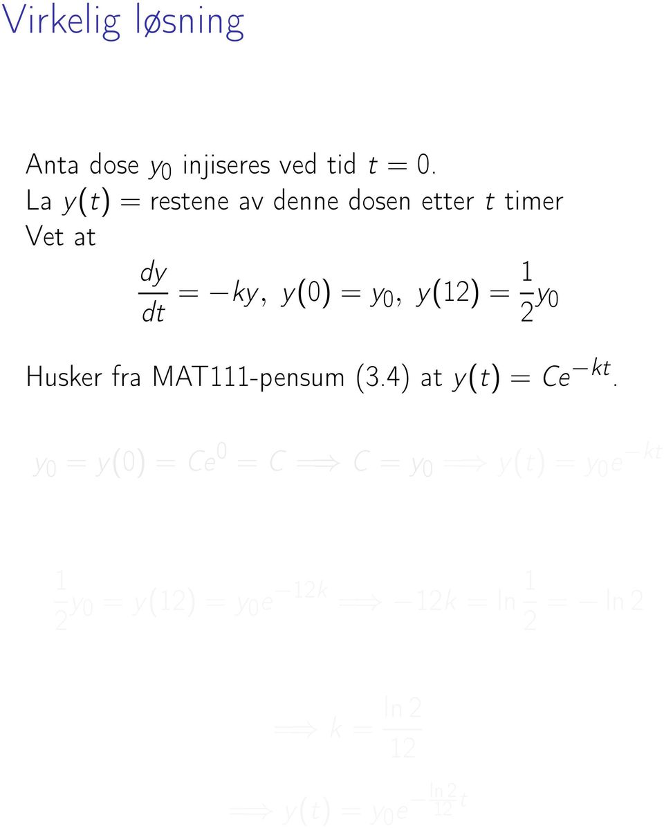 dy dt ky, y0), y) Husker fra MAT-pensum 3.