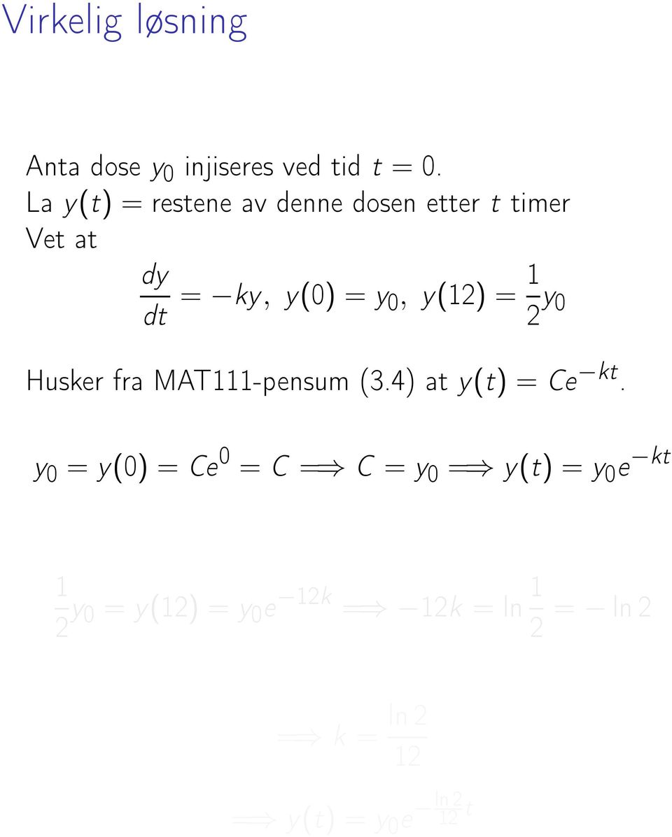 dy dt ky, y0), y) Husker fra MAT-pensum 3.