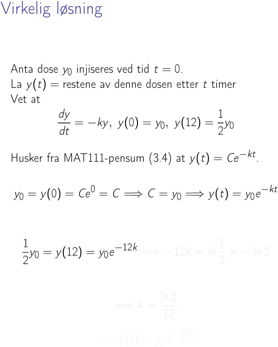 dy dt ky, y0), y) Husker fra MAT-pensum 3.