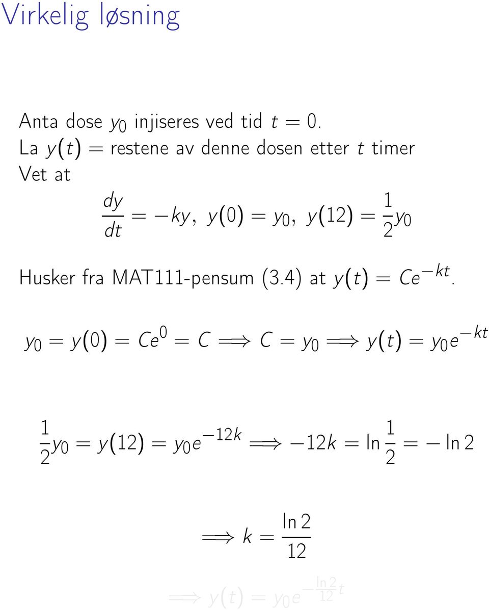 dy dt ky, y0), y) Husker fra MAT-pensum 3.