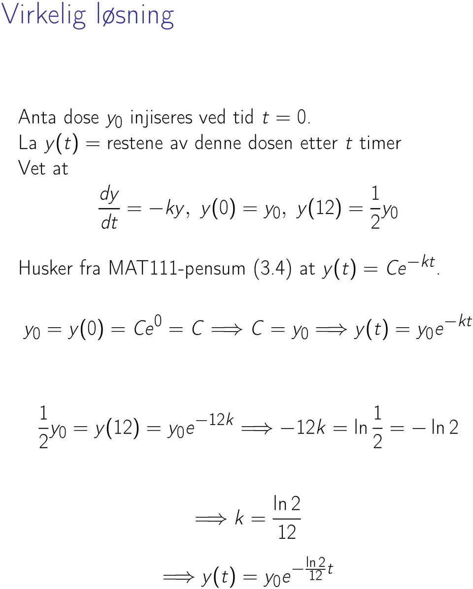 dy dt ky, y0), y) Husker fra MAT-pensum 3.