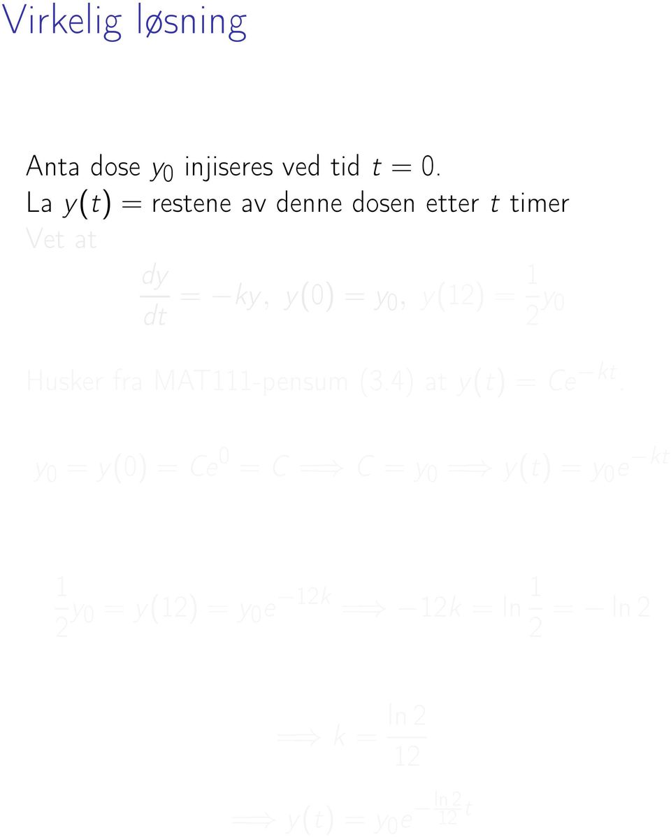 dy dt ky, y0), y) Husker fra MAT-pensum 3.