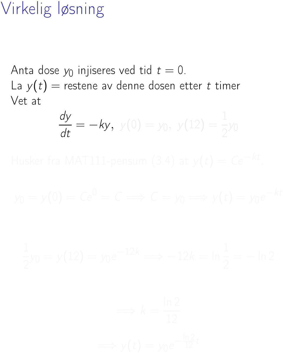 dy dt ky, y0), y) Husker fra MAT-pensum 3.