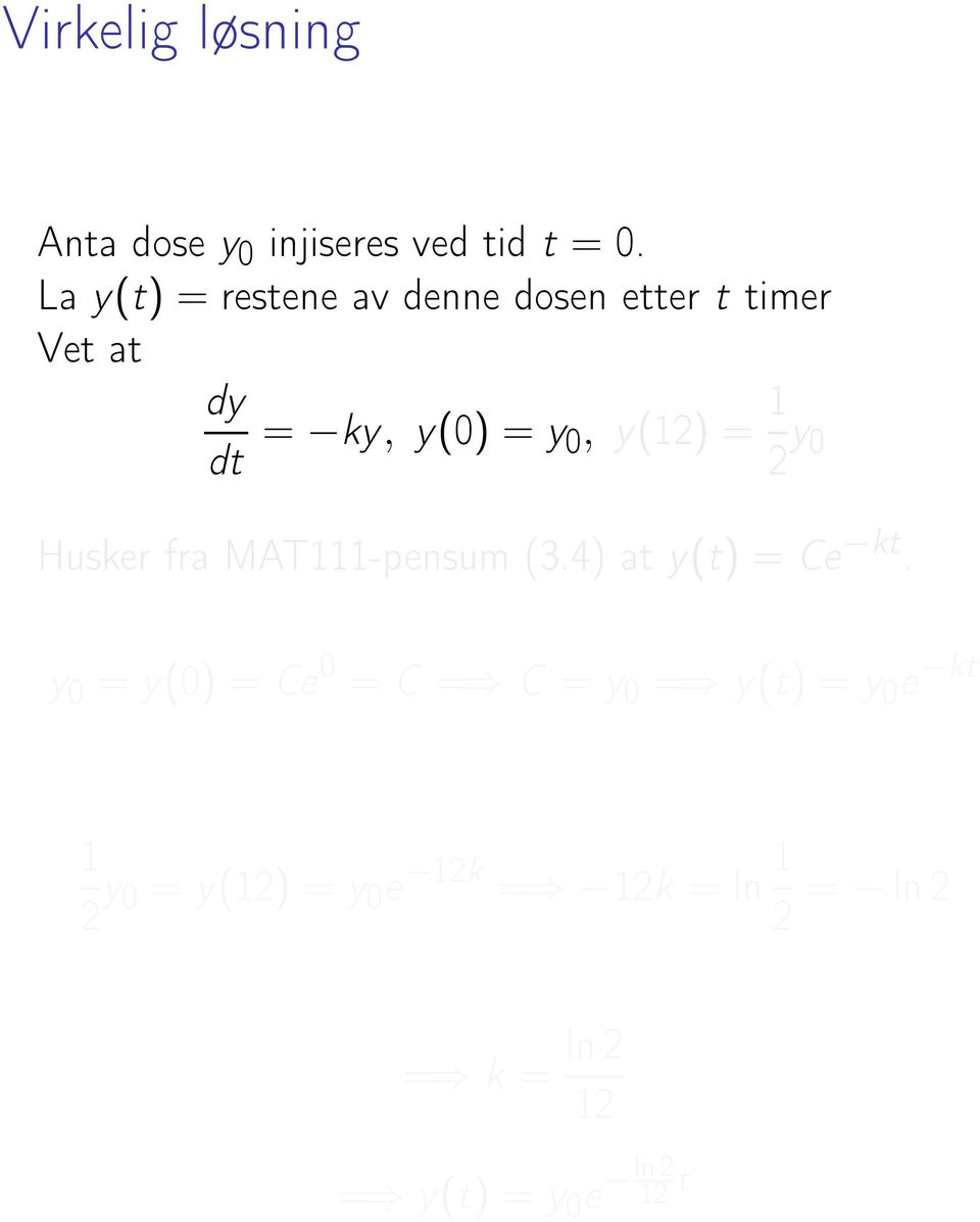 dy dt ky, y0), y) Husker fra MAT-pensum 3.