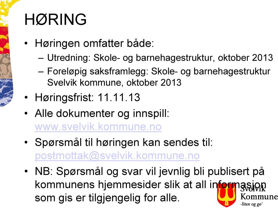 11.13 Alle dokumenter og innspill: www.svelvik.kommune.