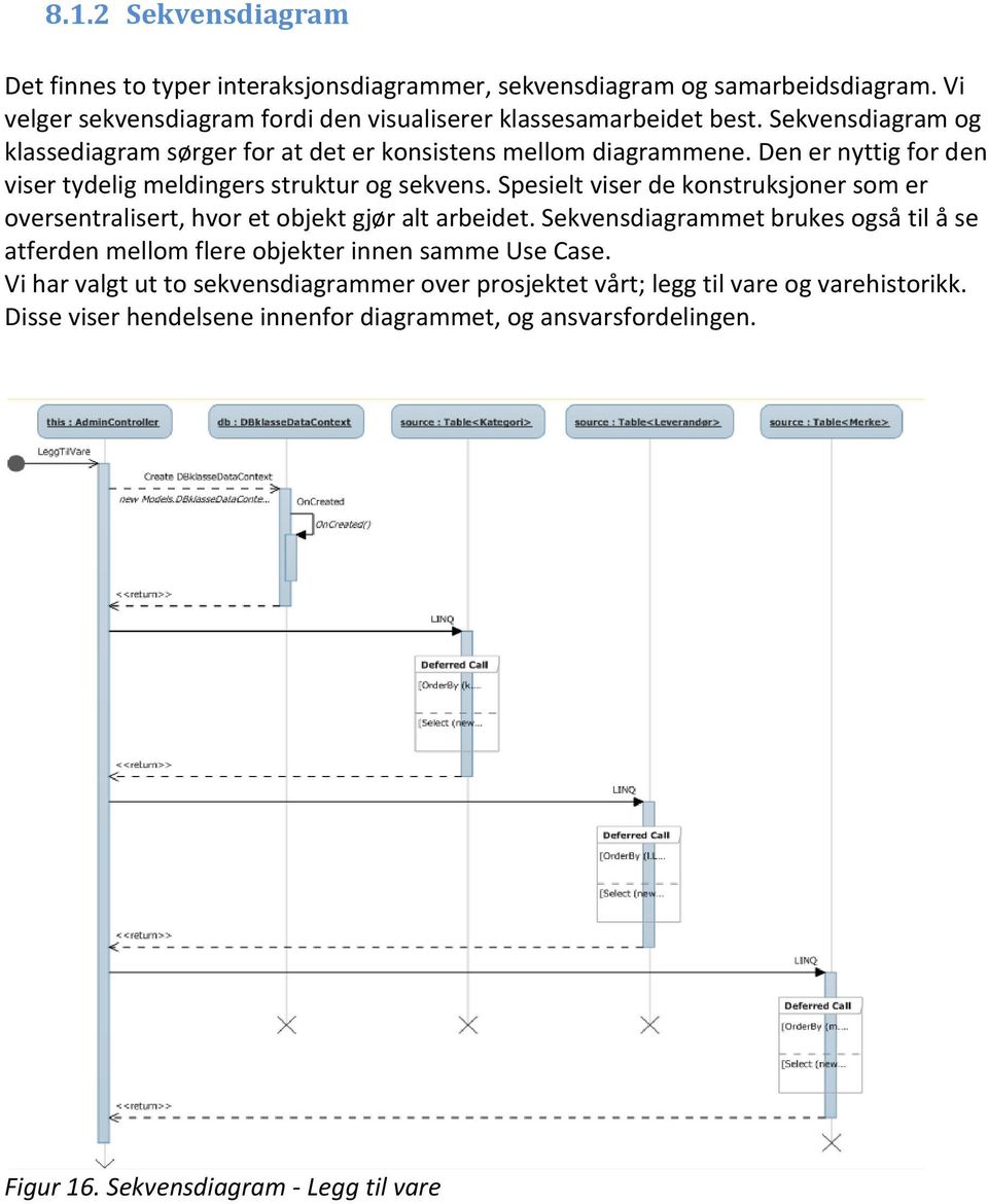 Spesielt viser de konstruksjoner som er oversentralisert, hvor et objekt gjør alt arbeidet.