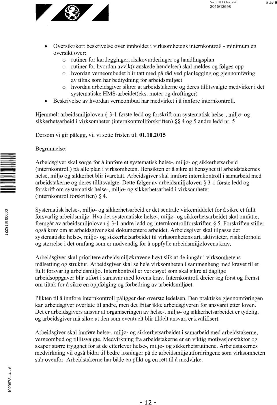 hvordan arbeidsgiver sikrer at arbeidstakerne og deres tillitsvalgte medvirker i det systematiske HMS-arbeidet(eks.