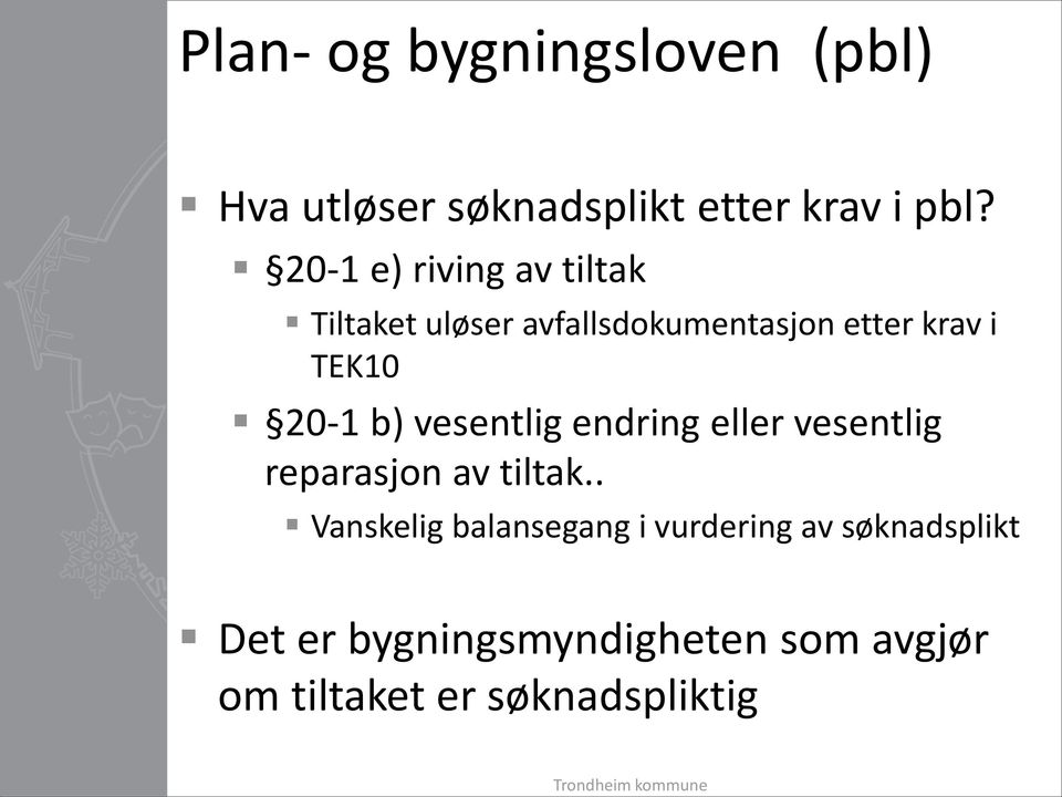 20-1 b) vesentlig endring eller vesentlig reparasjon av tiltak.