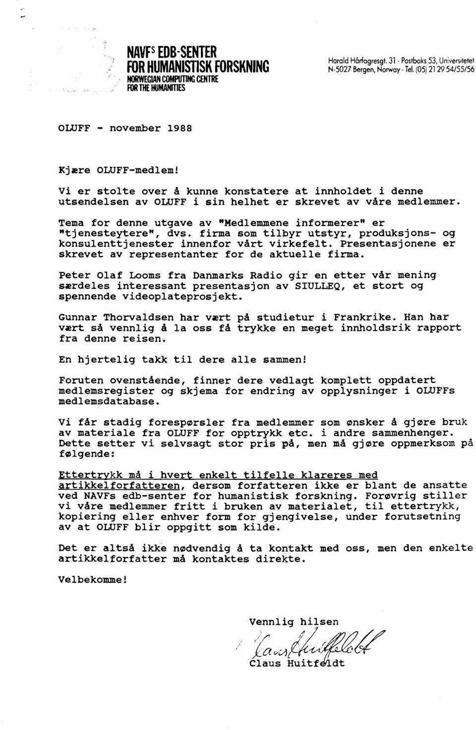 firma som tilbyr utstyr, produksjons- og konsulenttjenester innenfor vdrt virkefelt. Presentasjonene er skrevet av representanter for de aktuelle firma.