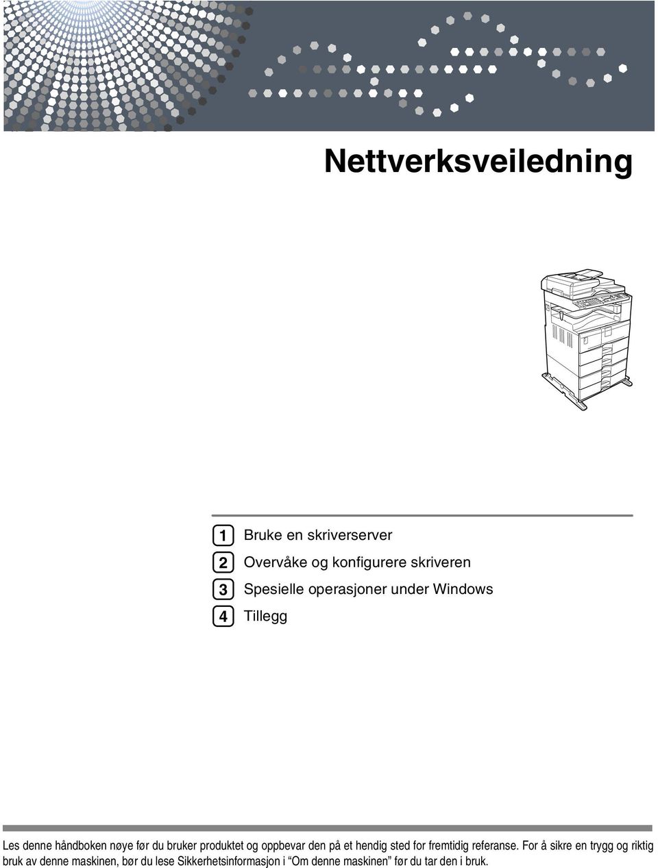 produktet og oppbevar den på et hendig sted for fremtidig referanse.