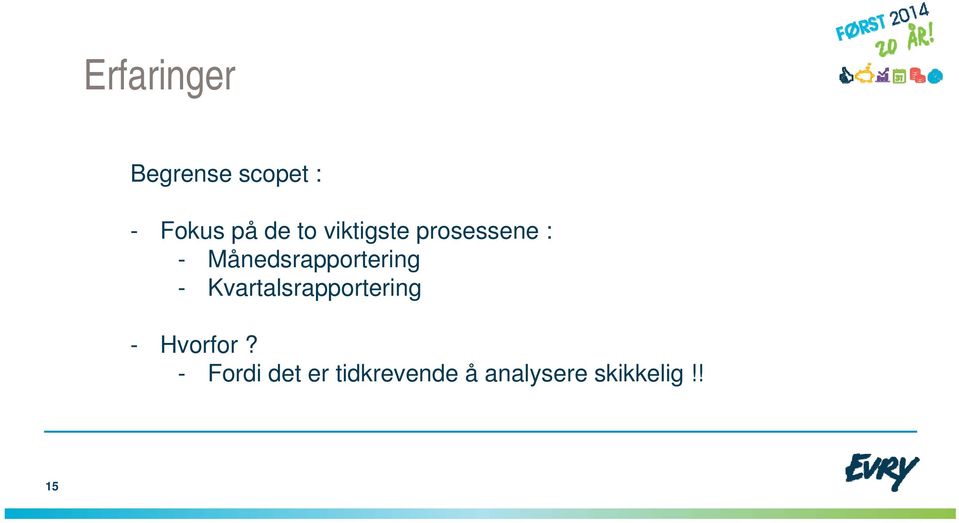 Månedsrapportering - Kvartalsrapportering -