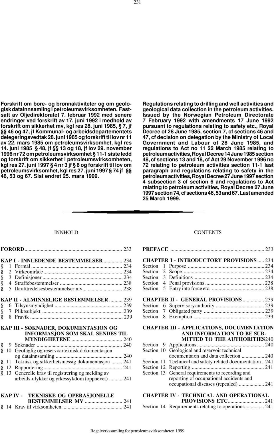 juni 1992 i medhold av forskrift om sikkerhet mv, kgl res 28. juni 1985, 7, jf 46 og 47, jf Kommunal- og arbeidsdepartementets delegeringsvedtak 28. juni 1985 og forskrift til lov nr 11 av 22.