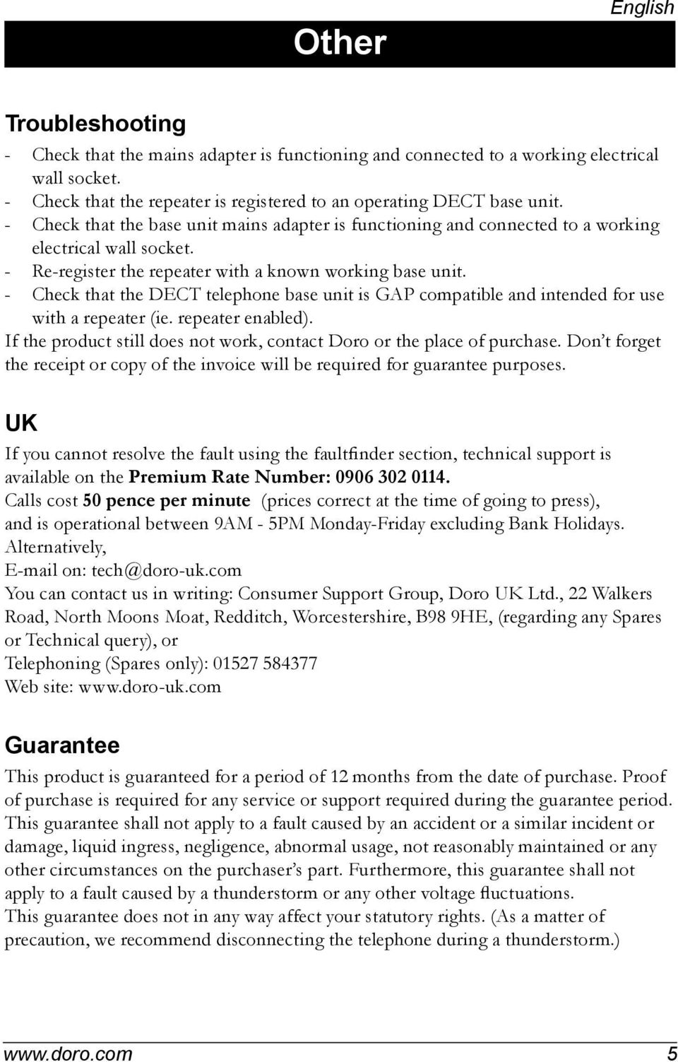 - Check that the DECT telephone base unit is GAP compatible and intended for use with a repeater (ie. repeater enabled). If the product still does not work, contact Doro or the place of purchase.