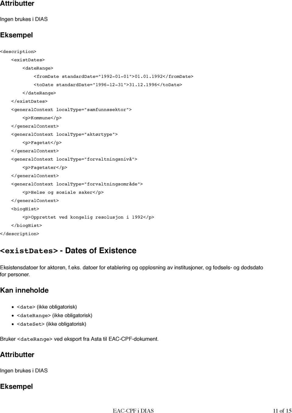 1996</todate> </daterange> </existdates> <generalcontext localtype="samfunnssektor"> <p>kommune</p> </generalcontext> <generalcontext localtype="aktørtype"> <p>fagetat</p> </generalcontext>