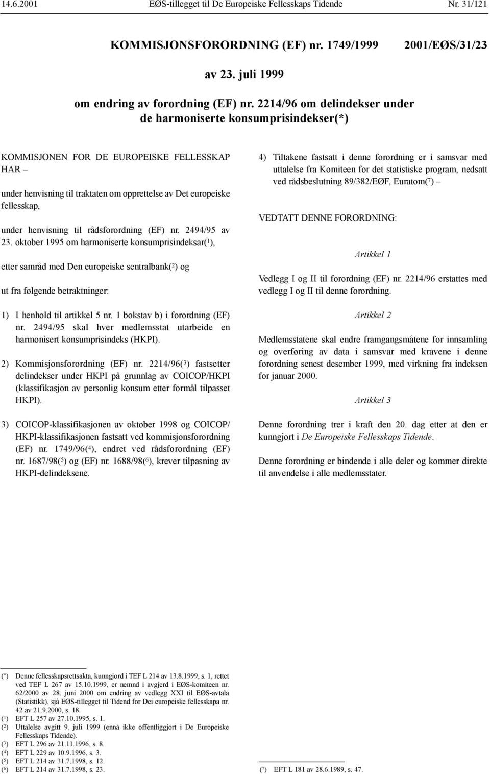 henvisning til rådsforordning (EF) nr. 2494/95 av 23.
