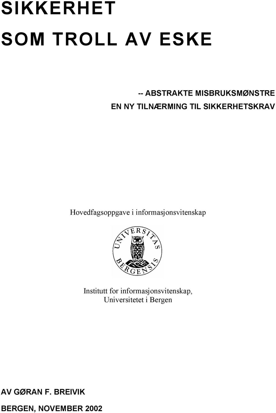 informasjonsvitenskap Institutt for informasjonsvitenskap,