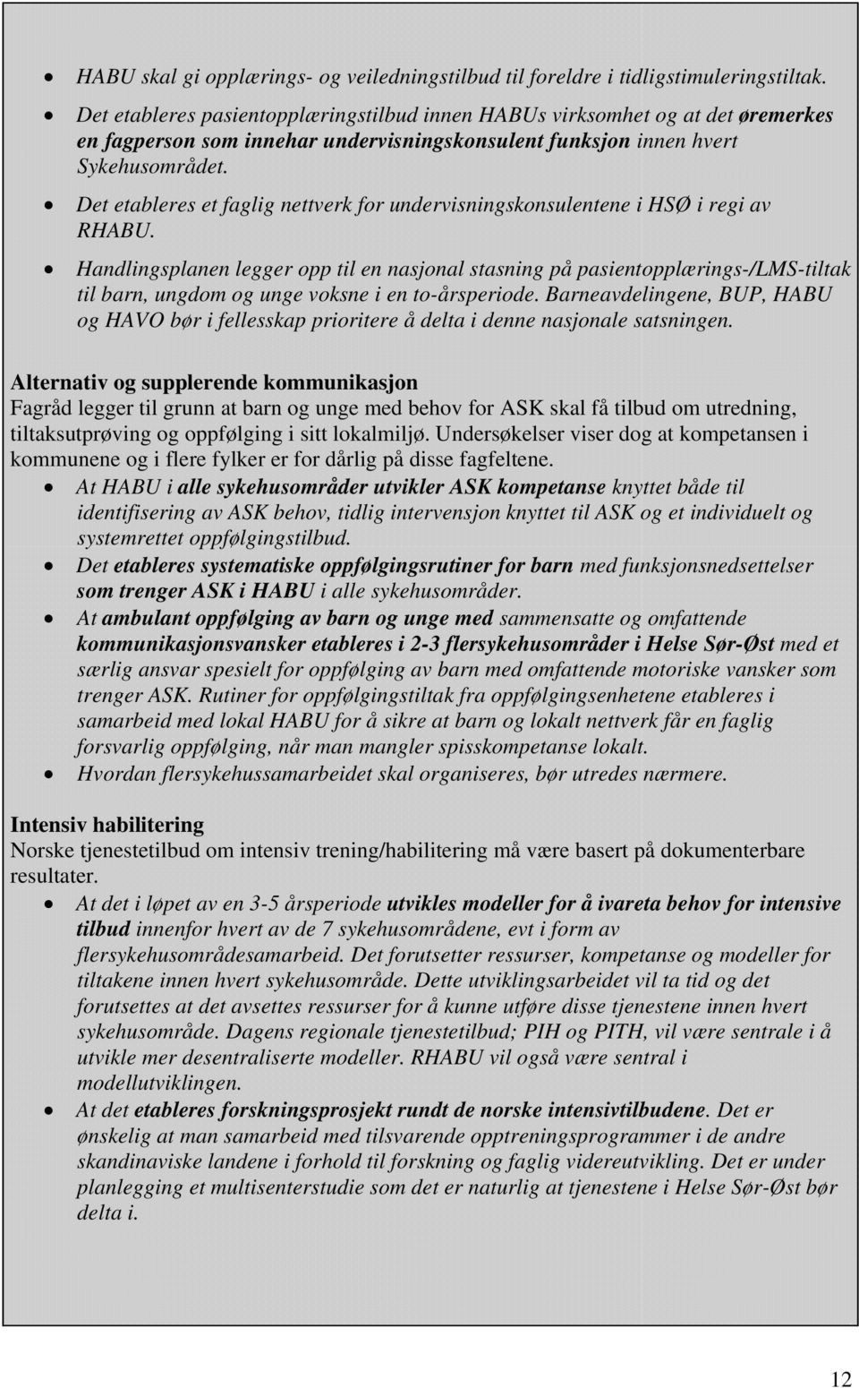 Det etableres et faglig nettverk for undervisningskonsulentene i HSØ i regi av RHABU.