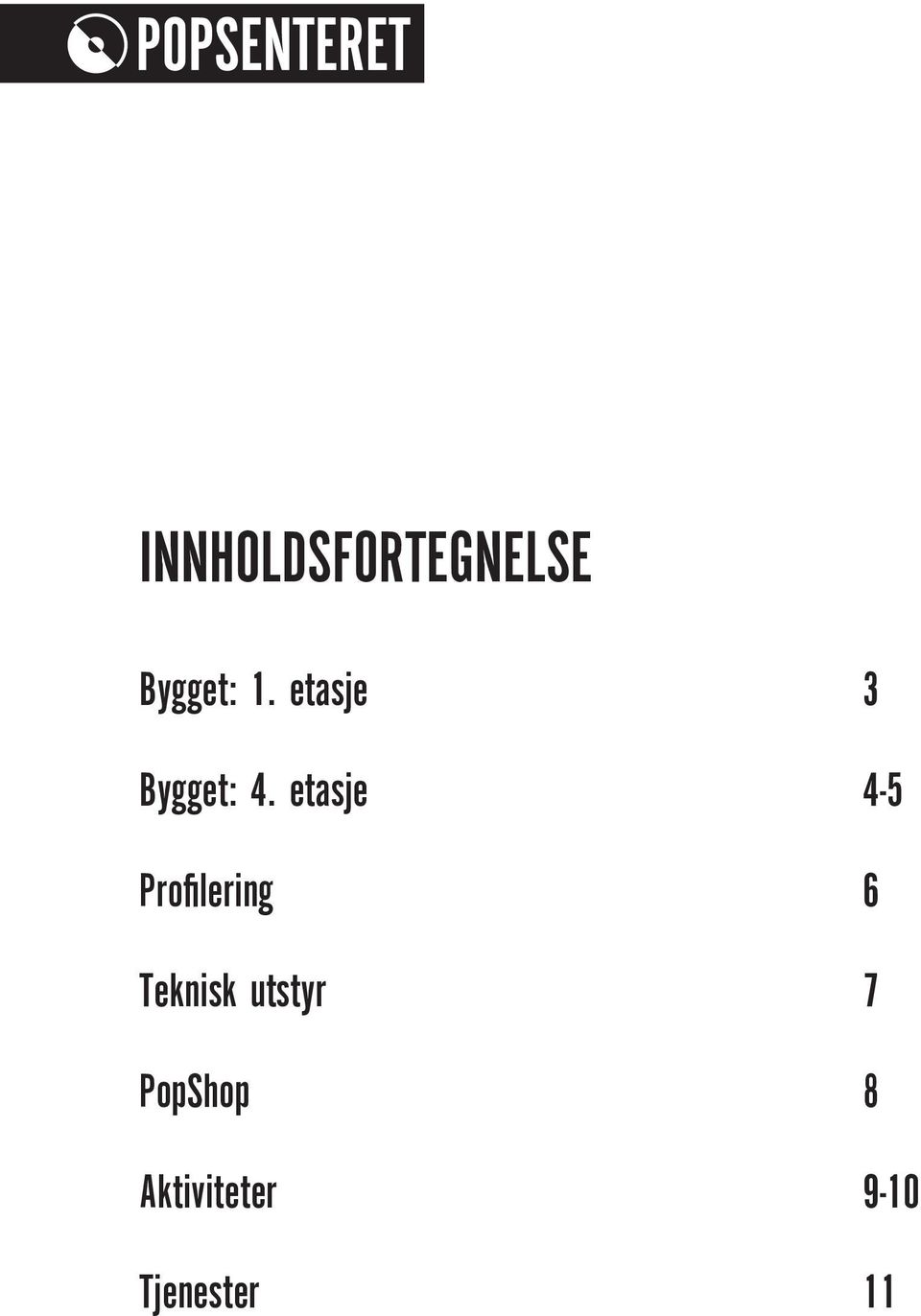 etasje 4-5 Profilering 6 Teknisk