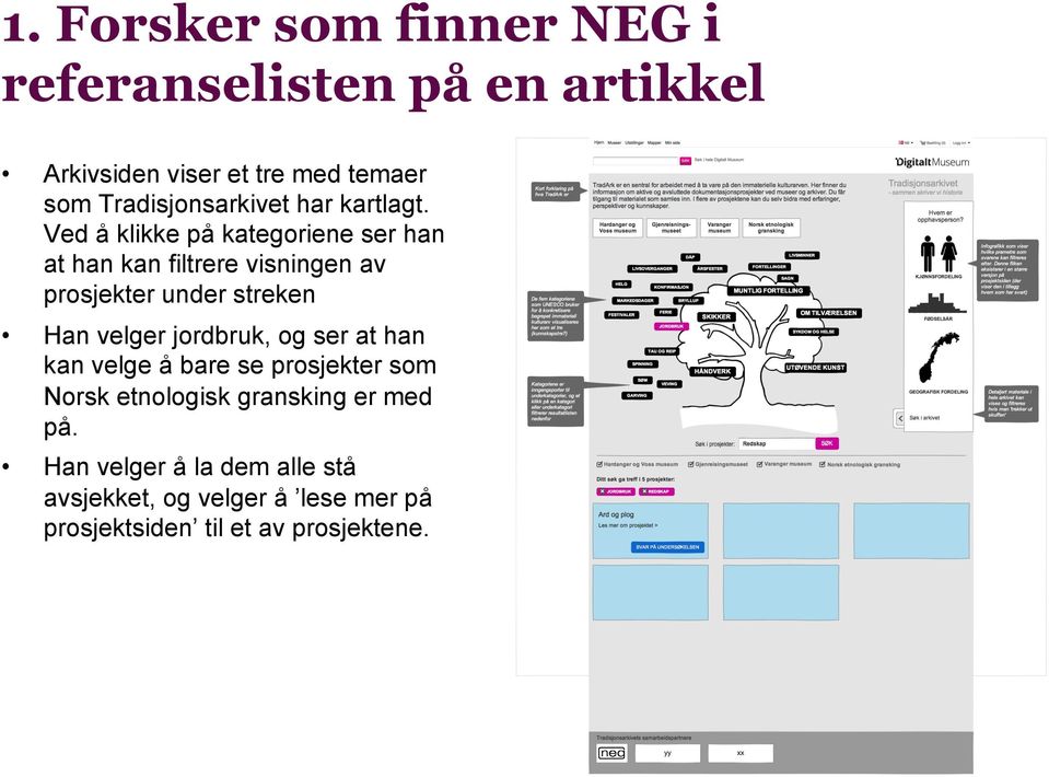 Ved å klikke på kategoriene ser han at han kan filtrere visningen av prosjekter under streken Han velger