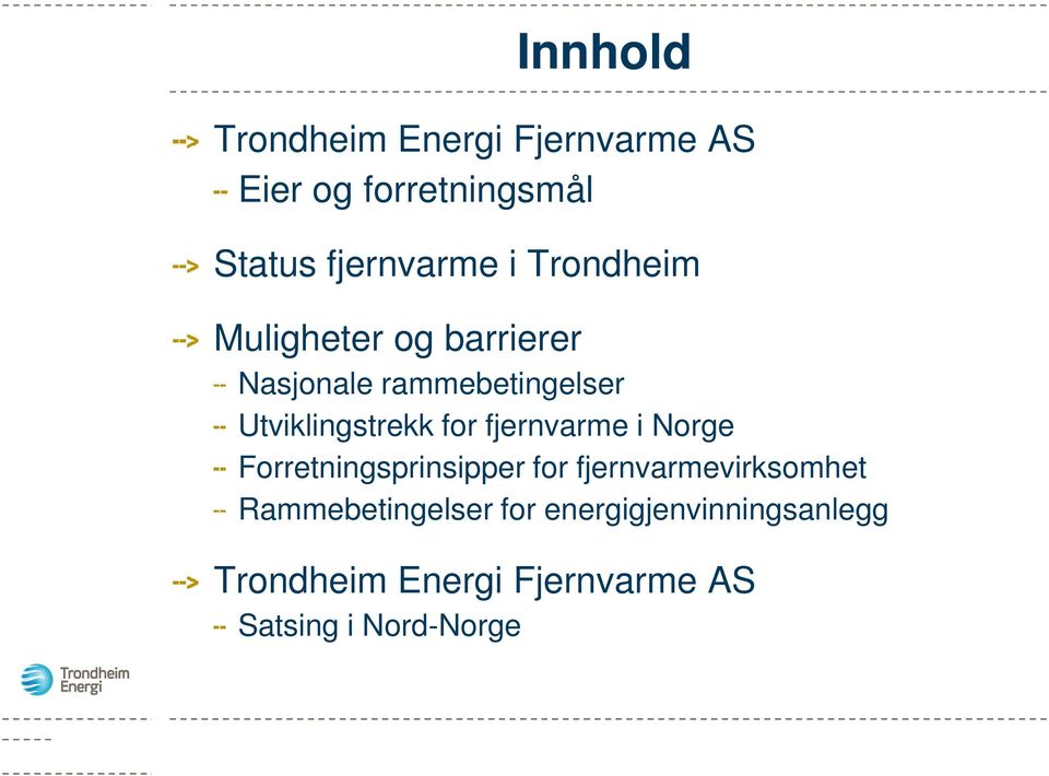 Utviklingstrekk for fjernvarme i Norge Forretningsprinsipper for