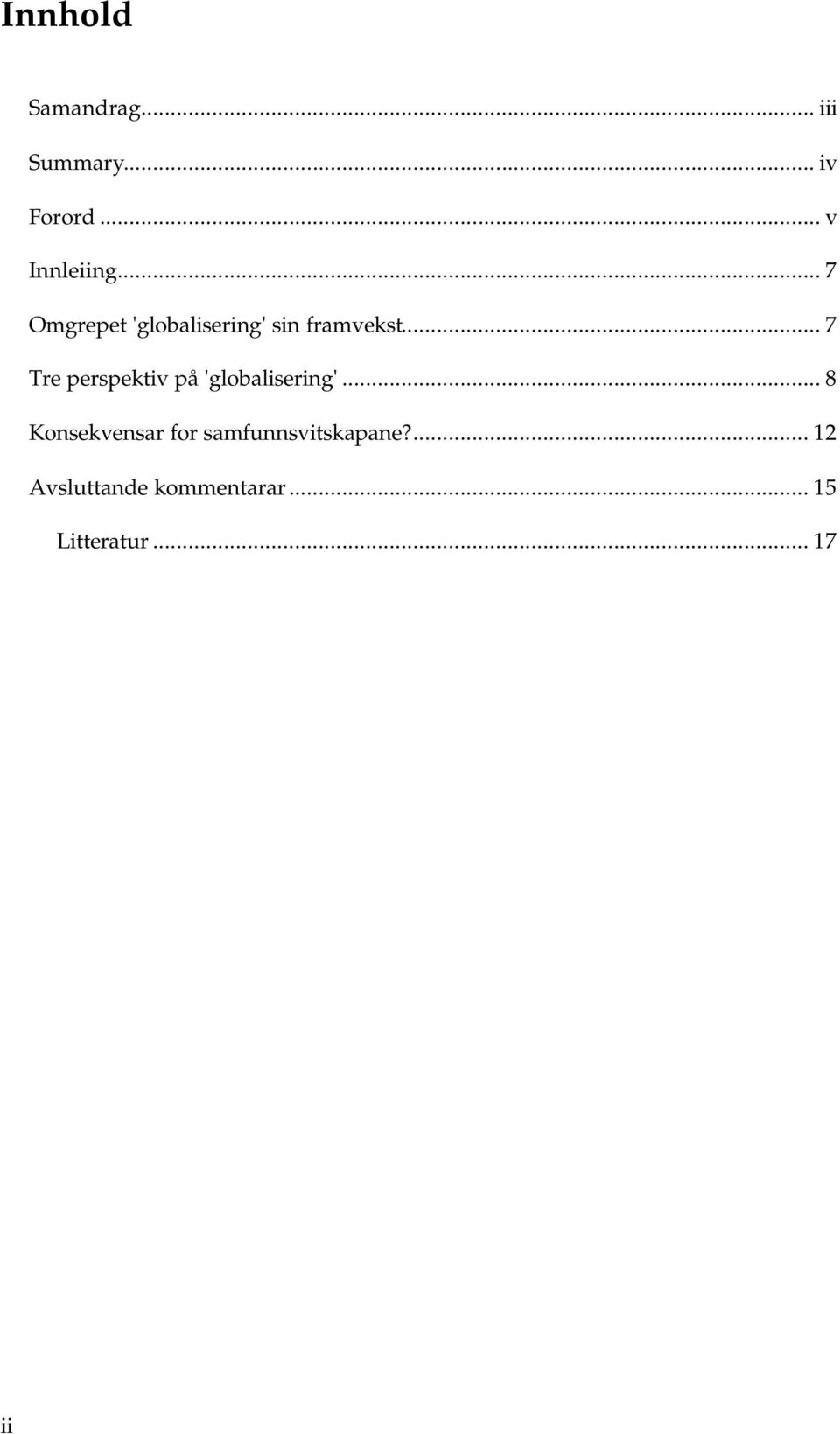 .. 7 Tre perspektiv på 'globalisering'.