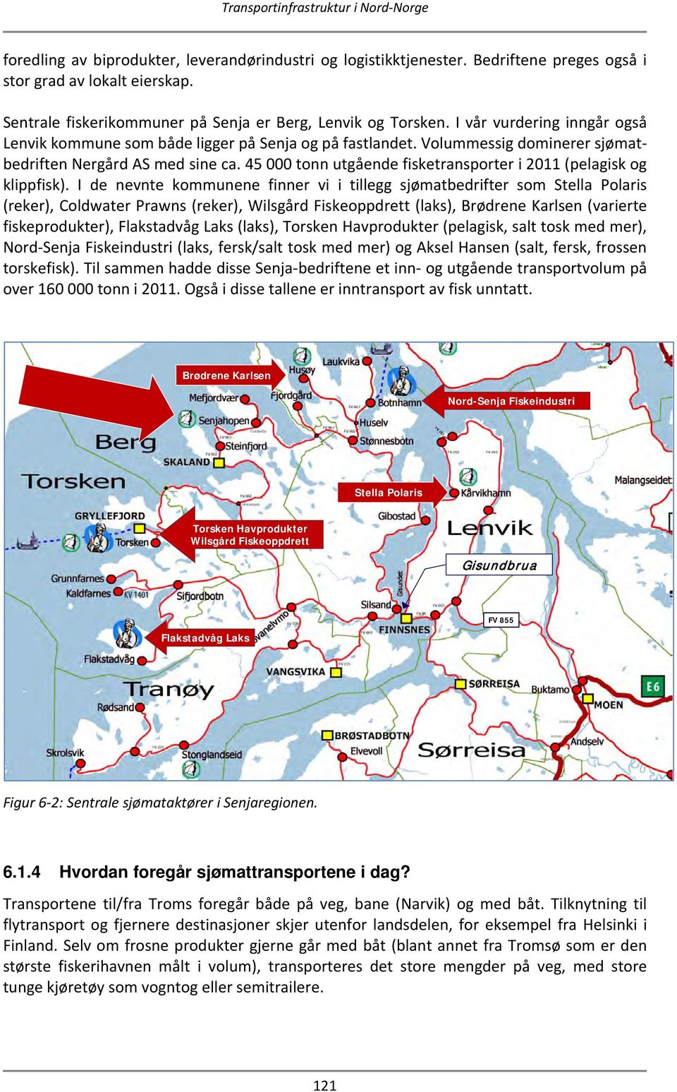 45 000 tonn utgående fisketransporter i 2011 (pelagisk og klippfisk).