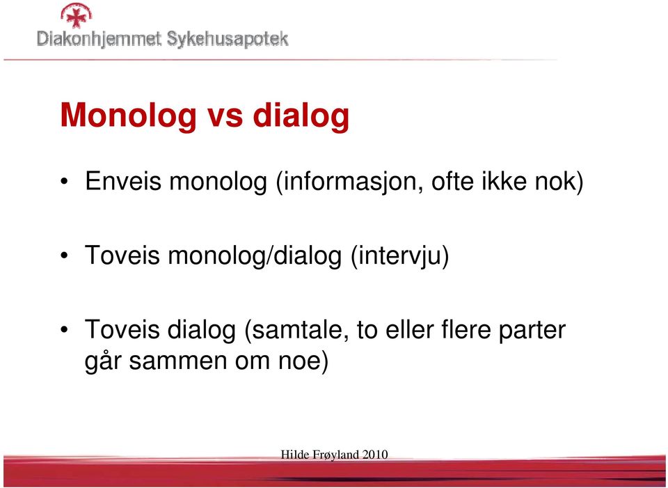 monolog/dialog (intervju) Toveis dialog