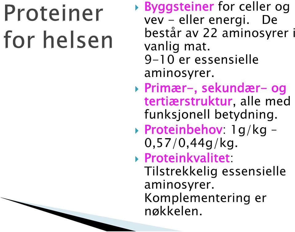 Primær-, sekundær- og tertiærstruktur, alle med funksjonell betydning.