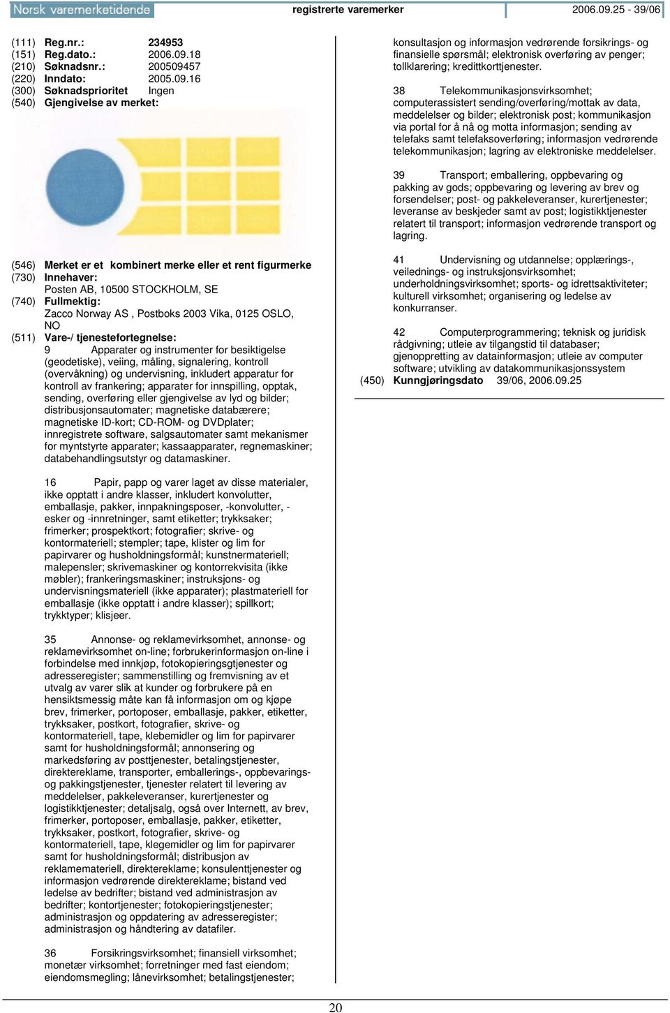 telefaks samt telefaksoverføring; informasjon vedrørende telekommunikasjon; lagring av elektroniske meddelelser.