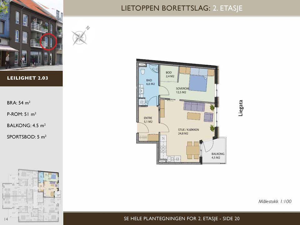 4.5 m 2 SPORTSBOD: 5 m 2 Målestokk 1:100 14 8