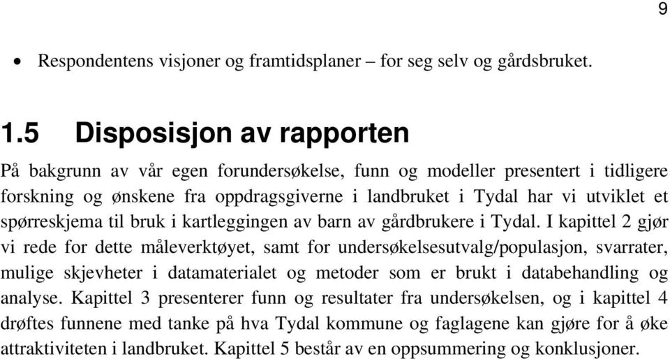 spørreskjema til bruk i kartleggingen av barn av gårdbrukere i Tydal.