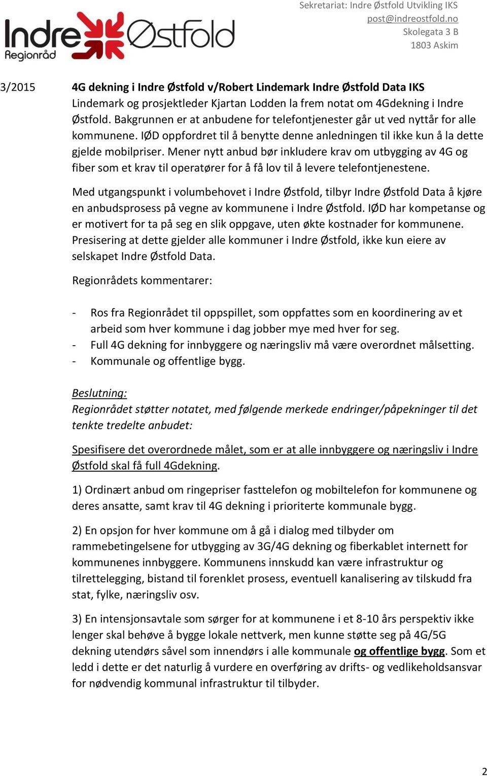 Mener nytt anbud bør inkludere krav om utbygging av 4G og fiber som et krav til operatører for å få lov til å levere telefontjenestene.