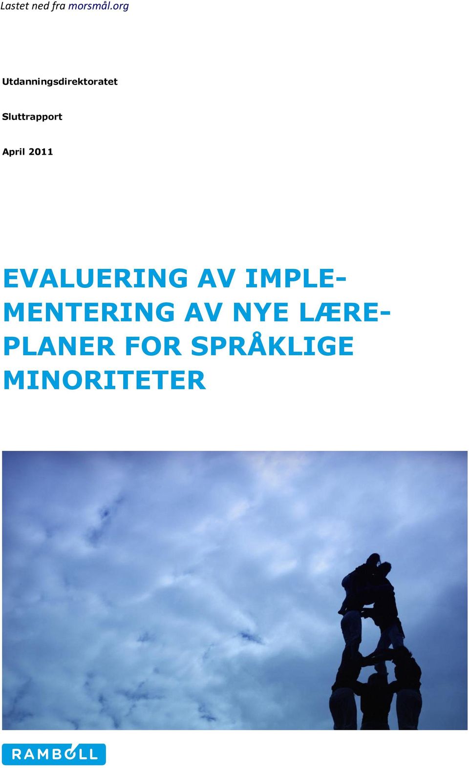 EVALUERING AV IMPLE- MENTERING AV NYE LÆRE- PLANER FOR