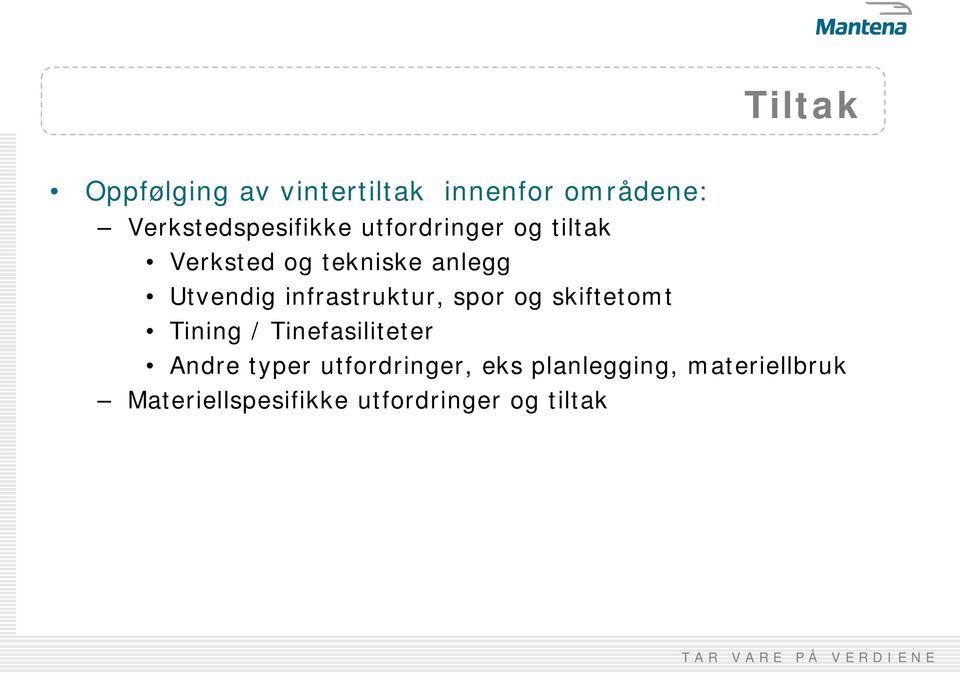 infrastruktur, spor og skiftetomt Tining / Tinefasiliteter Andre typer